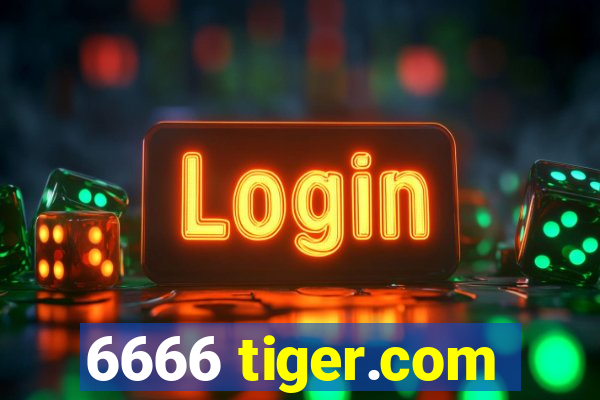 6666 tiger.com